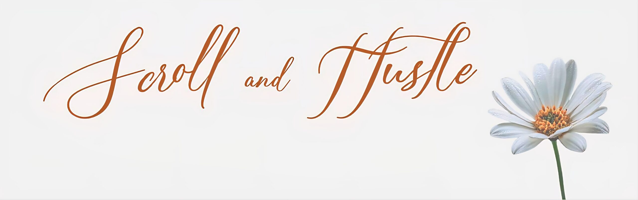 Scroll and Hustle